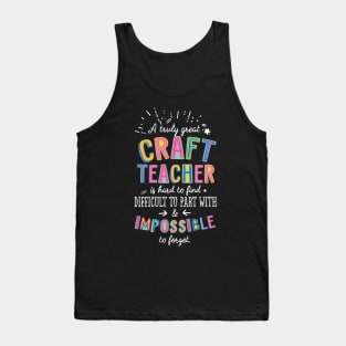 A truly Great Craft Teacher Gift - Impossible to forget Tank Top